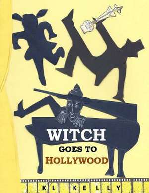 Witch Goes to Hollywood de K. L. Kelly