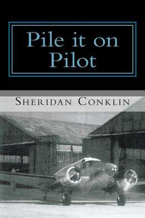 Pile It on Pilot de MR Sheridan Ostrander Conklin