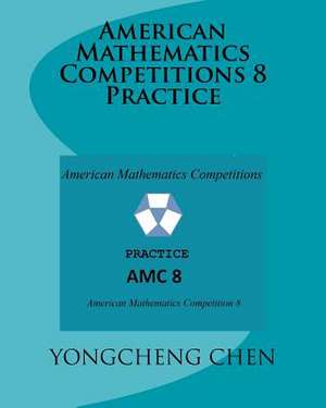 American Mathematics Competitions 8 Practice de Yongcheng Chen