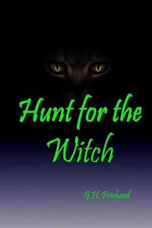 Hunt for the Witch de G. H. Prichard