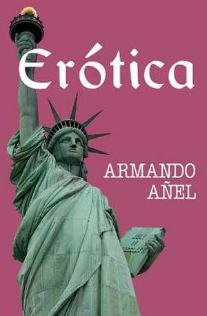 Erotica de Armando Anel