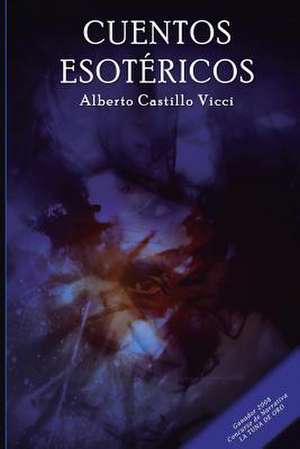 Cuentos Esotericos de Alberto Castillo VICCI