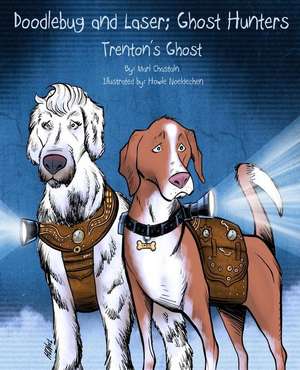 Doodlebug and Laser; Ghost Hunters de Mari Chastain