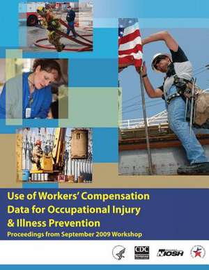 Use of Workers' Compensation Data for Occupational Injury & Illness Prevention de Department of Health and Human Services