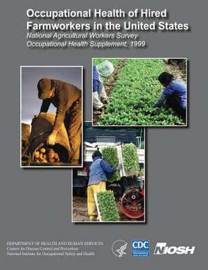 Occupational Health of Hired Farmworkers in the United States de Department of Health and Human Services