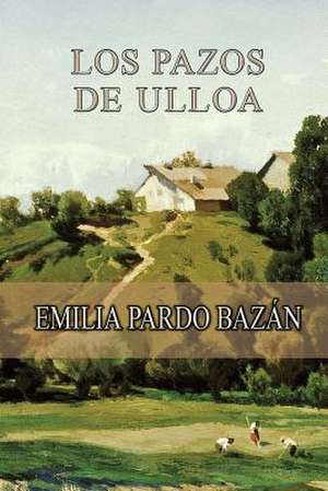 Los Pazos de Ulloa de Pardo Bazan, Emilia