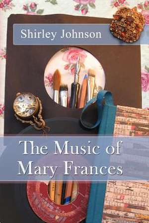 The Music of Mary Frances de Shirley Johnson