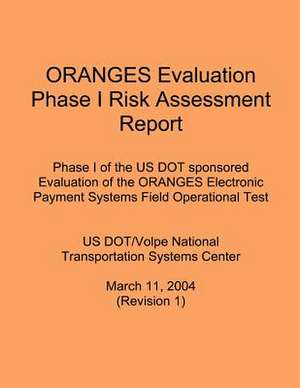 Oranges Evaluation Phase I Risk Assessment Report de Us Dot/Volpe National Transportation Sys