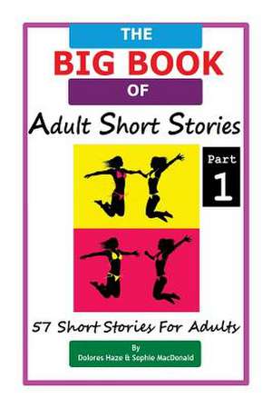 The Big Book of Adult Short Stories de Dolores Haze