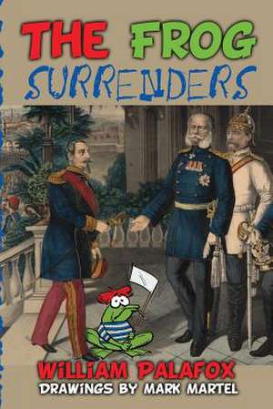 The Frog Surrenders de William Palafox