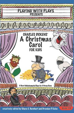 Charles Dickens' a Christmas Carol for Kids de Brendan P. Kelso