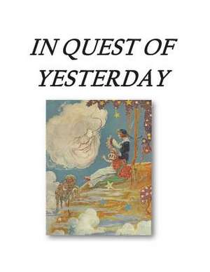 In Quest of Yesterday de Steve Johnson