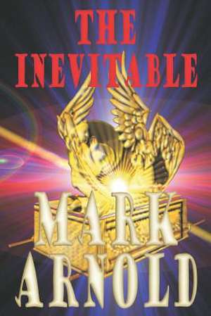 The Inevitable de Mark a. Arnold