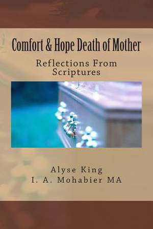 Comfort and Hope Death of Mother de MS Alyse King