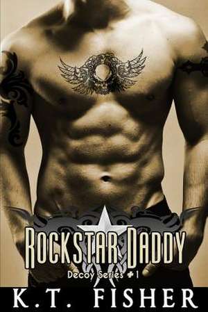 Rockstar Daddy de K. T. Fisher