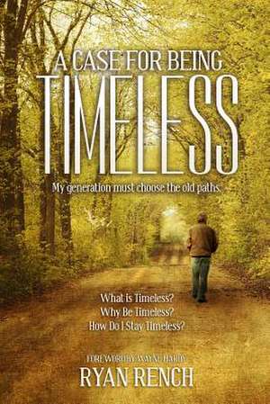 A Case for Being Timeless de Ryan Rench