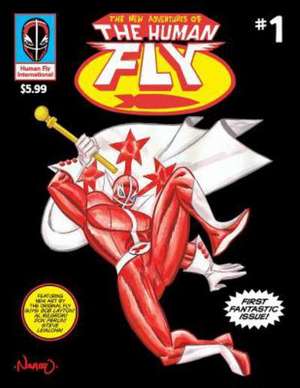 The New Adventures of the Human Fly Vol.1: A Real-Life Legend Returns! de Michael Aushenker