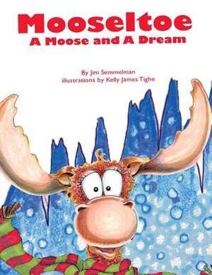 Mooseltoe de Jim Semmelman