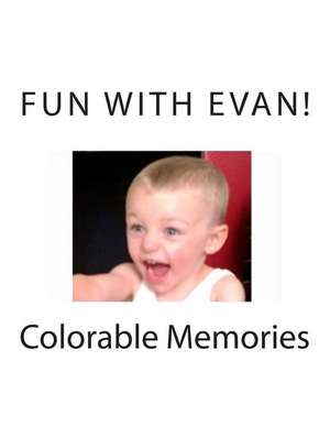 Fun with Evan! de Lisa McMillan