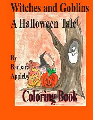 Witches and Goblins a Halloween Tale de Barbara Appleby