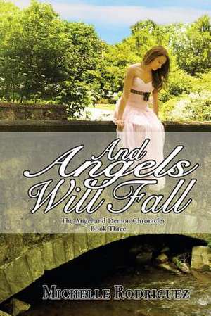 And Angels Will Fall de Michelle Rodriguez