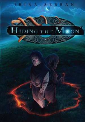 Hiding the Moon de Irina Serban