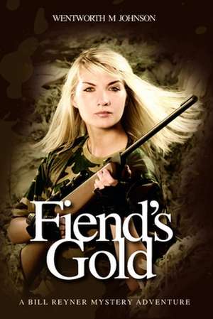 Fiend's Gold de Wentworth M. Johnson