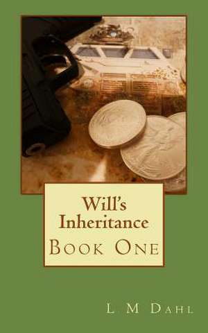 Will's Inheritance de L. M. Dahl