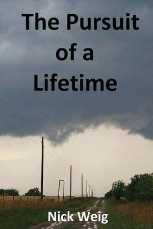 The Pursuit of a Lifetime de Nick Weig