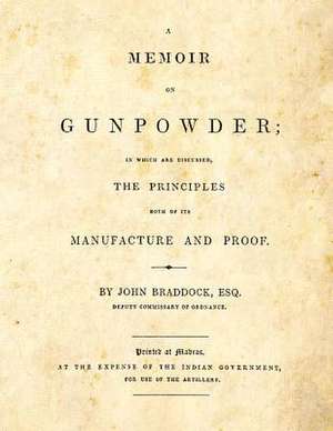 A Memoir on Gunpowder de John Braddock