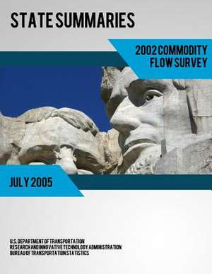 State Summaries 2002 Commodity Flow Survey de U. S. Department of Transportation