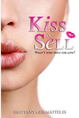 Kiss & Sell de Brittany Geragotelis