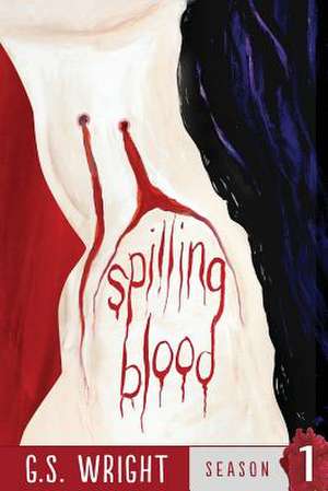 Spilling Blood, Season 1 de G. S. Wright