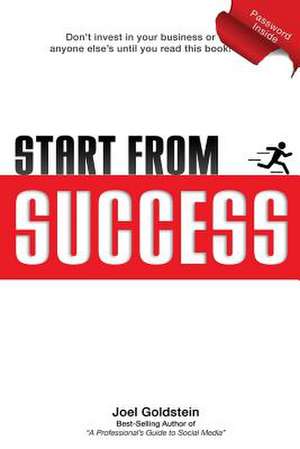 Start from Success de Joel Goldstein