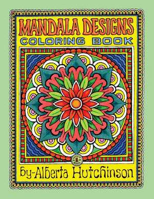 Mandala Designs Coloring Book No. 1 de Alberta L. Hutchinson