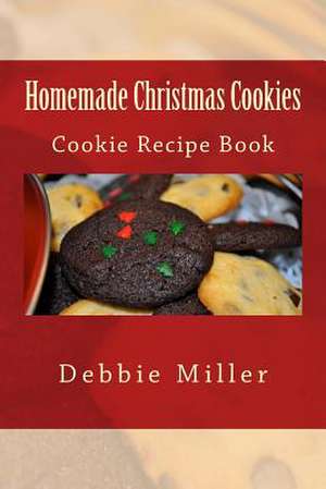 Homemade Christmas Cookies de Debbie Miller