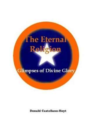 The Eternal Religion de Donald W. Castellano-Hoyt