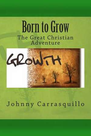 Born to Grow de Johnny Carrasquillo