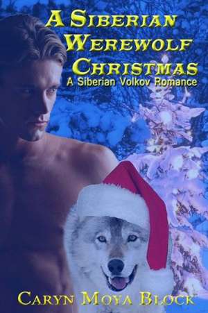 A Siberian Werewolf Christmas: Annotations by Bob Raymond & Dave Thornton de Caryn Moya Block