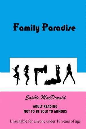 Family Paradise de Sophie MacDonald