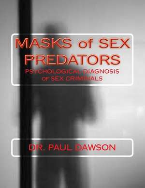 Masks of Sex Predators de Dr Paul Dawson