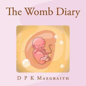 The Womb Diary de David Maegraith