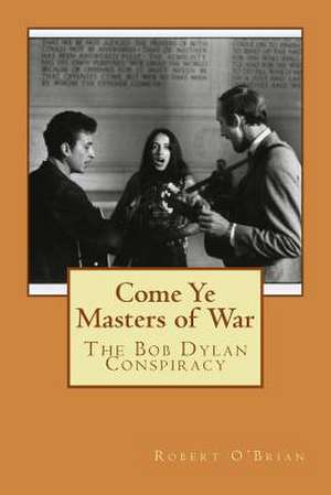 Come Ye Masters of War de Robert Louis O'Brian