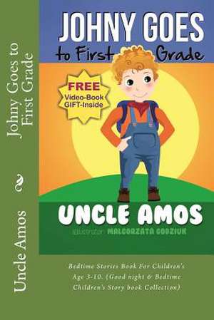 Johnny Goes to First Grade de Uncle Amos