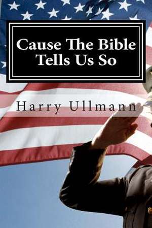 Cause the Bible Tells Us So de MR Harry S. Ullmann