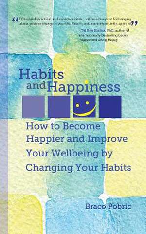 Habits and Happiness de Braco Pobric