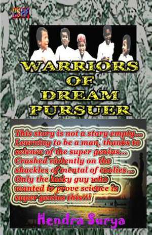 Warriors of Dream Pursuer de Hendra Surya