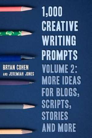 1,000 Creative Writing Prompts, Volume 2 de Bryan Cohen