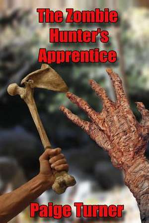 The Zombie Hunter's Apprentice de Paige Turner