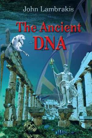 The Ancient DNA de John M. Lambrakis